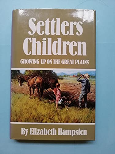cover image Settlers' Children: Growing Up on the Great Plains