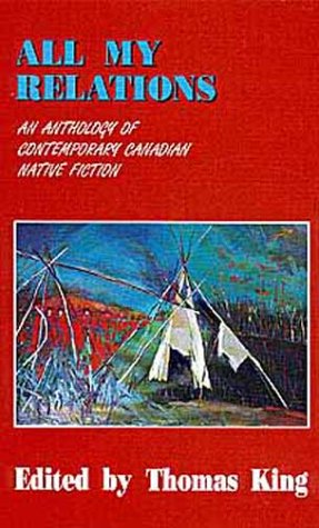 cover image All My Relations: An Anthology of Contemporary Canadian Native Fiction