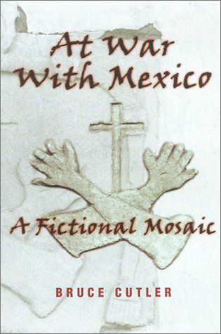 cover image AT WAR WITH MEXICO: A Fictional Mosaic 