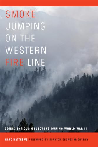 cover image Smoke Jumping on the Western Fire Line: Conscientious Objectors During World War II