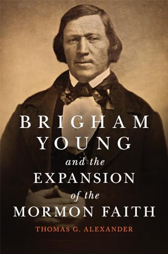 cover image Brigham Young and the Expansion of the Mormon Faith