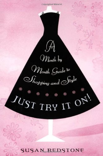 cover image Just Try It on: A Month by Month Guide to Shopping and Style