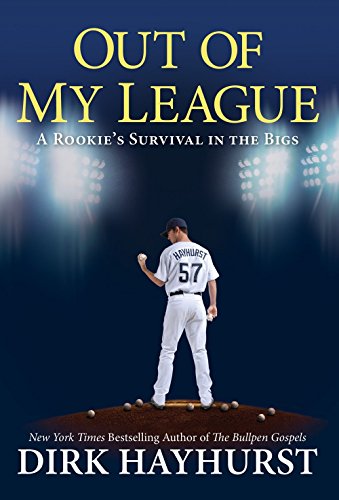 cover image Out of My League: 
A Rookie’s Survival in the Bigs