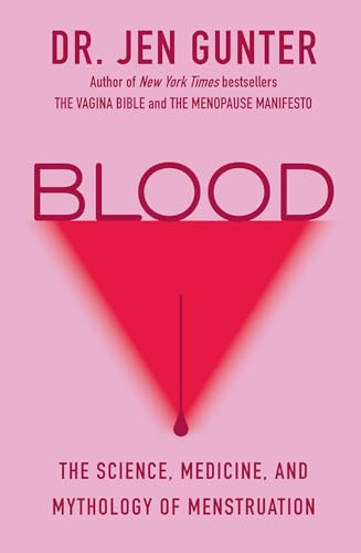 cover image Blood: The Science, Medicine, and Mythology of Menstruation