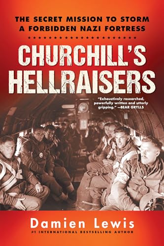 cover image Churchill’s Hellraisers: The Secret Mission to Storm a Forbidden Nazi Fortress