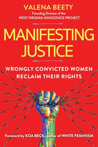 cover image Manifesting Justice: Wrongly Convicted Women Reclaim Their Rights