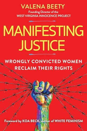 cover image Manifesting Justice: Wrongly Convicted Women Reclaim Their Rights