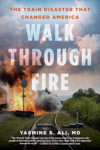 cover image Walk Through Fire: The Train Disaster that Changed America