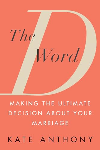 cover image The D Word: Making the Ultimate Decision About Your Marriage