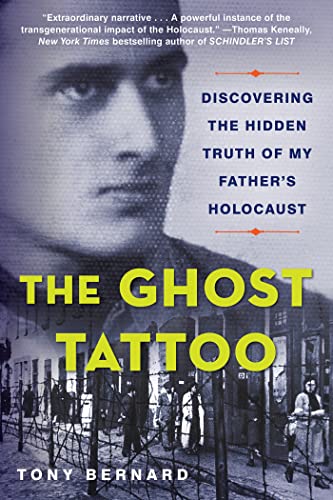 cover image The Ghost Tattoo: Discovering the Hidden Truth of My Father’s Holocaust