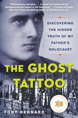 cover image The Ghost Tattoo: Discovering the Hidden Truth of My Father’s Holocaust