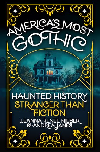 cover image America’s Most Gothic: Haunted History Stranger Than Fiction