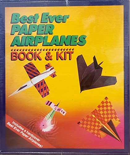 cover image Best Ever Paper Airplanes Book & Kit [With 50 Sheets White Paper, 15 Color Paper, 4 Markers and Black and Plane Markings & Decals, Lette