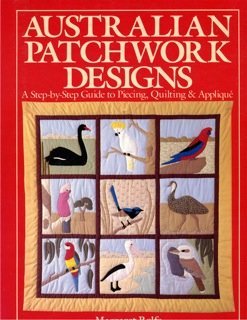 cover image Australian Patchwork Designs: A Step-By-Step Guide to Piecing, Quilting & Applique