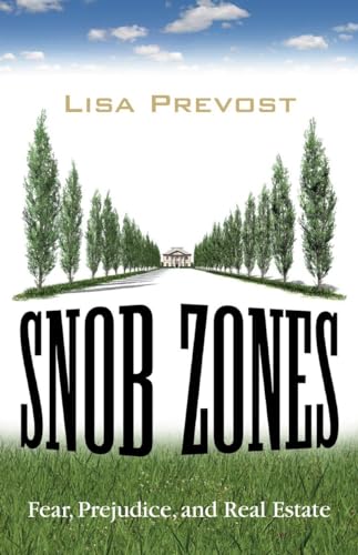 cover image Snob Zones: 
Fear, Prejudice and Real Estate