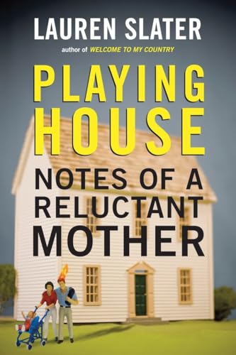 cover image Playing House: Notes of a Reluctant Mother