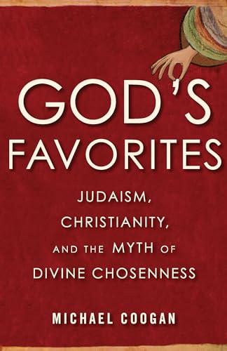 cover image God’s Favorites: Judaism, Christianity, and the Myth of Divine Chosenness