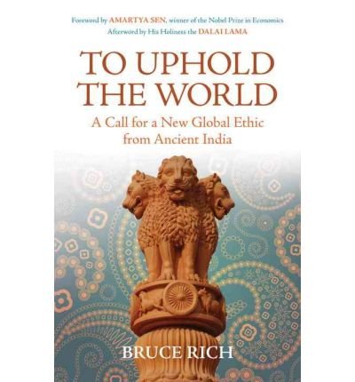 cover image To Uphold the World: A Call for a New Global Ethic from Ancient India