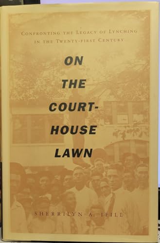 cover image On the Courthouse Lawn: Confronting the Legacy of Lynching in the Twenty-First Century