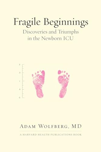 cover image Fragile Beginnings: Discoveries and Triumphs in the Newborn ICU