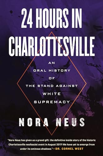 cover image 24 Hours in Charlottesville: An Oral History of the Stand Against White Supremacy