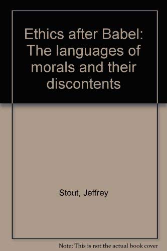 cover image Ethics After Babel: The Languages of Morals and Their Discontents