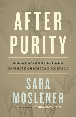 cover image After Purity: Race, Sex, and Religion in White Christian America