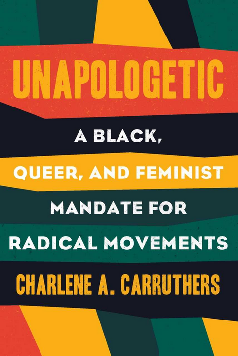 cover image Unapologetic: A Black, Queer, and Feminist Mandate for Radical Movements