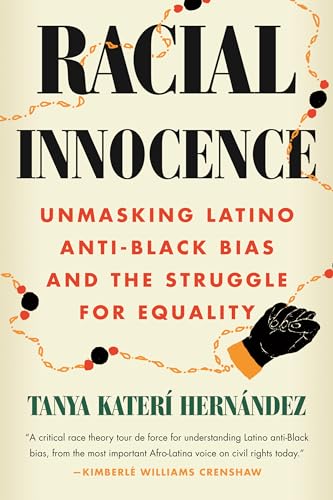 cover image Racial Innocence: Unmasking Latino Anti-Black Bias and the Struggle for Equality