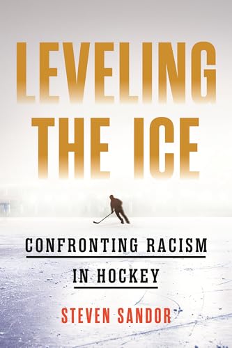 cover image Leveling the Ice: Confronting Racism in Hockey