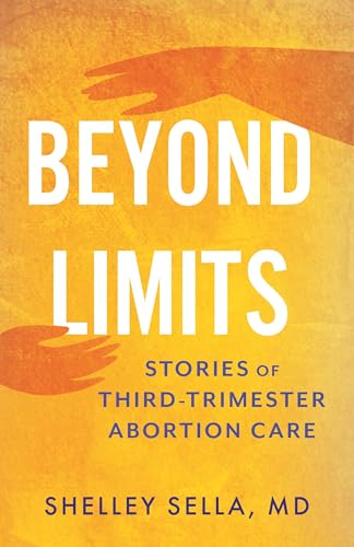 cover image Beyond Limits: Stories of Third-Trimester Abortion Care
