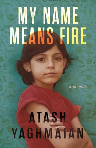 cover image My Name Means Fire: A Memoir