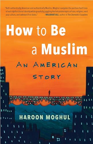 cover image How to Be a Muslim: An American Story