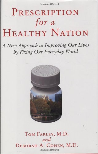 cover image PRESCRIPTION FOR A HEALTHY NATION: A New Approach to Improving Our Lives by Fixing Our Everyday World