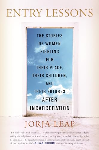 cover image Entry Lessons: The Stories of Women Fighting for Their Place, Their Children, and Their Futures After Incarceration