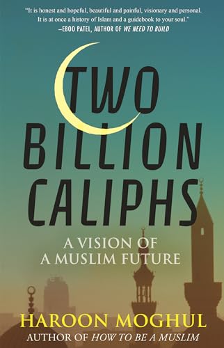 cover image Two Billion Caliphs: A Vision of a Muslim Future