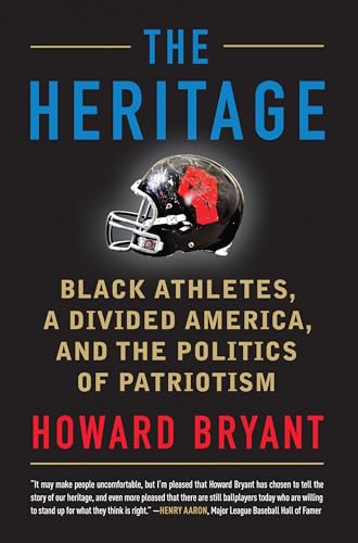 cover image The Heritage: Black Athletes, a Divided America, and the Politics of Patriotism
