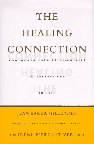 cover image The Healing Connection: How Women Form Relationships in Therapy and in Life