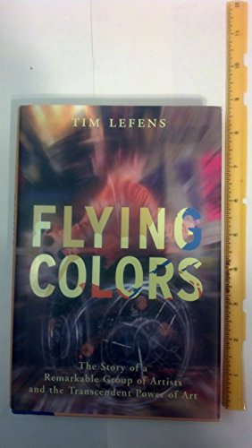 cover image FLYING COLORS: The Story of a Remarkable Group of Artists and the Transcendental Power of Art