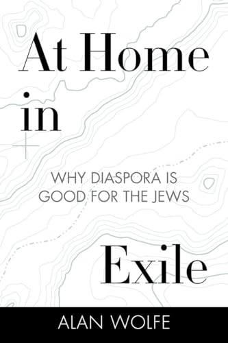 cover image At Home in Exile: Why Diaspora Is Good for the Jews