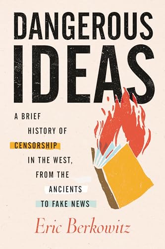 cover image Dangerous Ideas: A Brief History of Censorship in the West, from the Ancients to Fake News