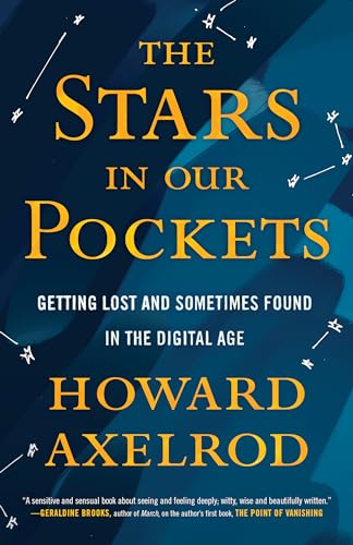 cover image The Stars in Our Pockets: Getting Lost and Sometimes Found in the Digital Age 