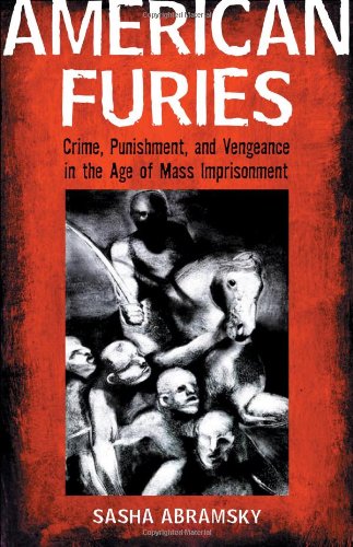 cover image American Furies: Crime, Punishment, and Vengeance in the Age of Mass Imprisonment