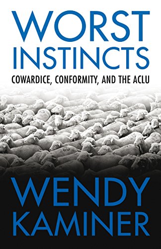cover image Worst Instincts: Cowardice, Conformity, and the ACLU