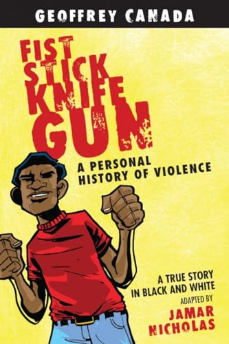 cover image Fist Stick Knife Gun: A Personal History of Violence—A True Story in Black and White