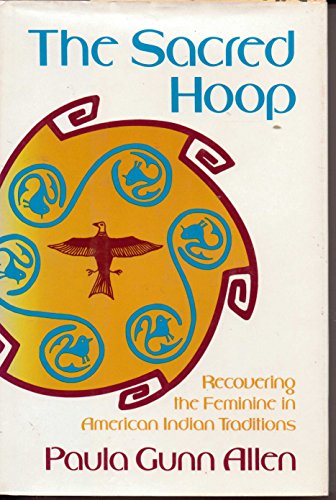 cover image The Sacred Hoop: Recovering the Feminine in American Indian Traditions