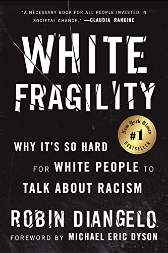 cover image White Fragility: Why It’s So Hard for White People to Talk About Racism