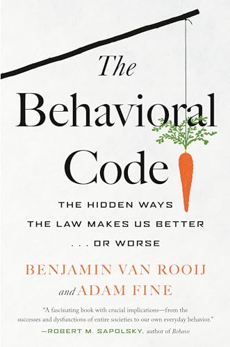 cover image The Behavioral Code: The Hidden Ways the Law Makes Us Better or Worse