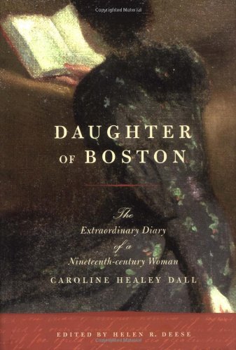 cover image Daughter of Boston: The Extraordinary Diary of a Nineteenth-Century Woman: Caroline Healey Dall