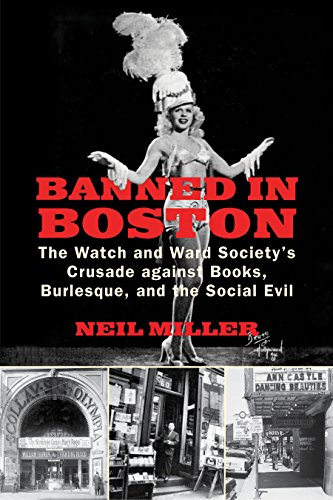 cover image Banned in Boston: The Watch and Ward Society's Crusade Against Books, Burlesque, and the Social Evil